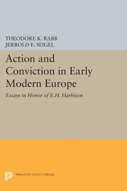 Book cover of: Action and Conviction in Early Modern Europe. By: Theodore K. Rabb
