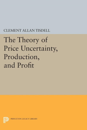 Theory of Price Uncertainty, Production, and Profit