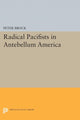 Book cover of: Radical Pacifists in Antebellum America. By: Peter Brock