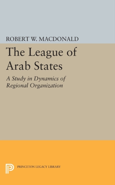 Book cover of: League of Arab States. By: Robert W. MacDonald