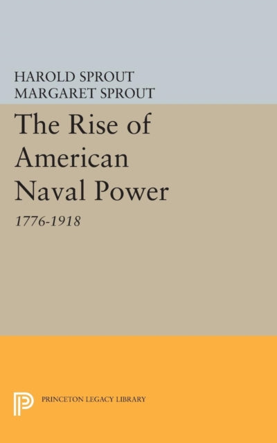 Book cover of: Rise of American Naval Power. By: Harold Hance Sprout