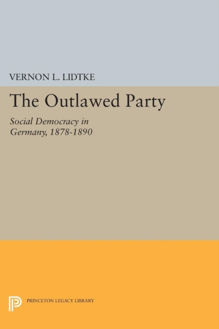 Book cover of: Outlawed Party. By: Vernon L. Lidtke