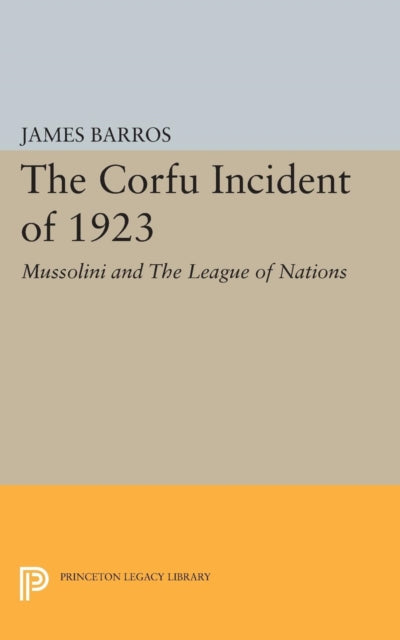 Book cover of: Corfu Incident of 1923. By: James Barros