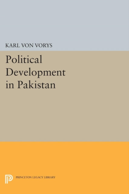 Book cover of: Political Development in Pakistan. By: Karl Von Vorys
