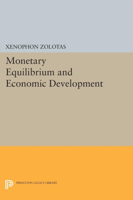 Book cover of: Monetary Equilibrium and Economic Development. By: Xenophon Euthymiou Zolotas