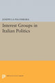 Book cover of: Interest Groups in Italian Politics. By: Joseph La Palombara
