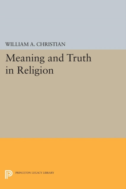 Book cover of: Meaning and Truth in Religion. By: Christian, William A., Jr.