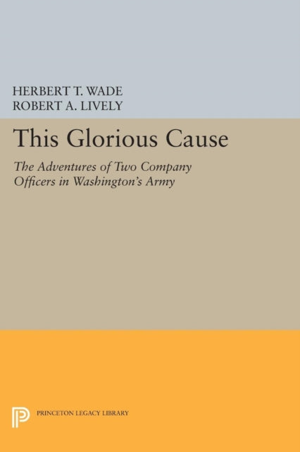 Book cover of: This Glorious Cause. By: Herbert Treadwell Wade