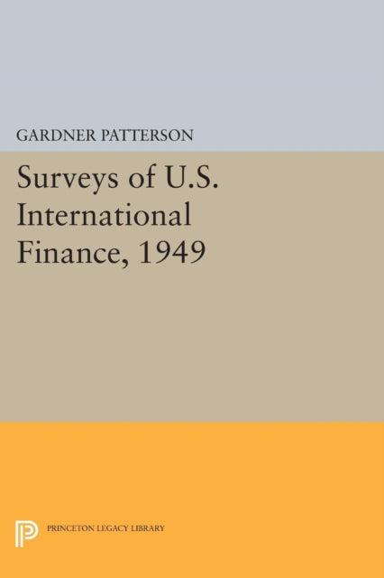 Book cover of: Surveys of U.S. International Finance, 1949. By: Gardner Patterson