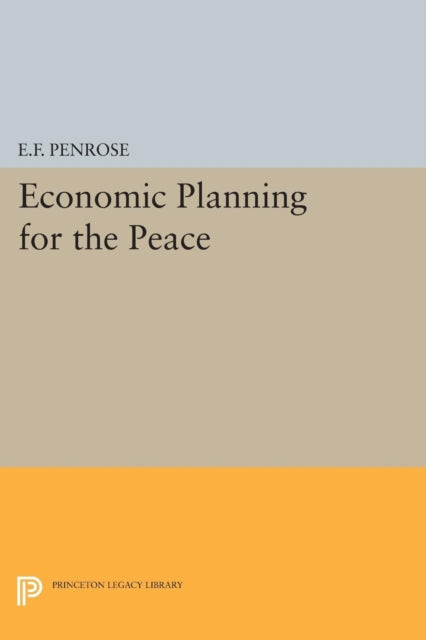 Book cover of: Economic Planning for the Peace. By: Ernest Francis Penrose