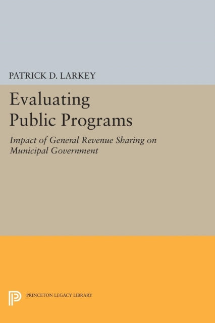 Book cover of: Evaluating Public Programs. By: Patrick D. Larkey