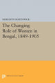 Book cover of: Changing Role of Women in Bengal, 1849-1905. By: Meredith Borthwick