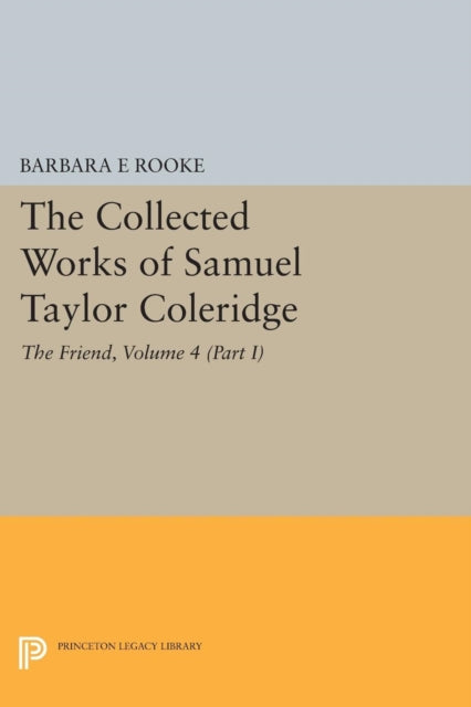 Book cover of: Collected Works of Samuel Taylor Coleridge, Volume 4 (Part I). By: Samuel Taylor Coleridge