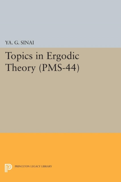 Book cover of: Topics in Ergodic Theory. By: Iakov Grigorevich Sinai