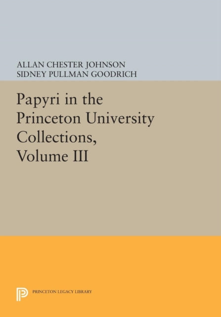 Book cover of: Papyri in the Princeton University Collections, Volume III. By: Sherman LeRoy Wallace
