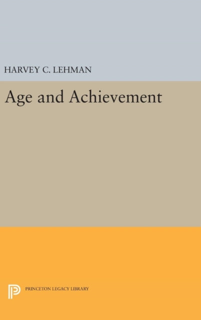 Book cover of: Age and Achievement. By: Harvey Christian Lehman