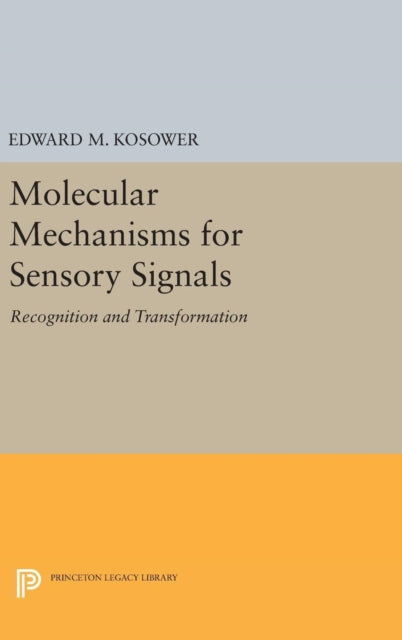 Book cover of: Molecular Mechanisms for Sensory Signals. By: Edward M. Kosower