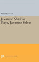 Book cover of: Javanese Shadow Plays, Javanese Selves. By: Ward Keeler