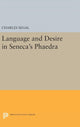 Book cover of: Language and Desire in Seneca's Phaedra. By: Charles Segal