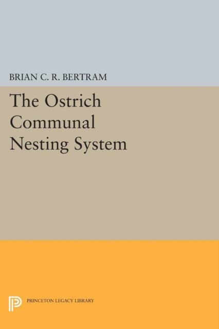 Book cover of: Ostrich Communal Nesting System. By: Brian C. R. Bertram