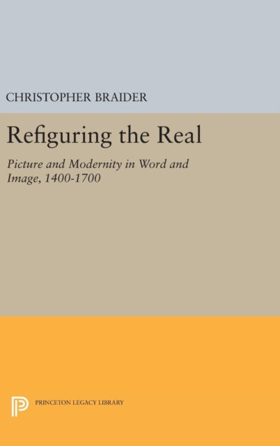 Book cover of: Refiguring the Real. By: Christopher Braider