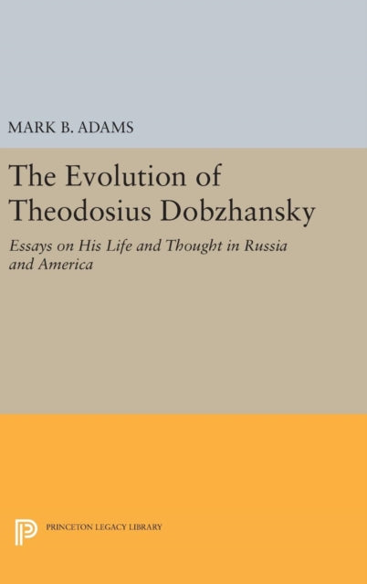 Book cover of: Evolution of Theodosius Dobzhansky. By: Mark B. Adams