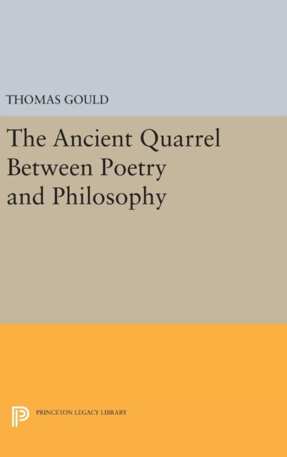Book cover of: Ancient Quarrel Between Poetry and Philosophy. By: Thomas Gould