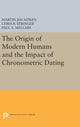Book cover of: Origin of Modern Humans and the Impact of Chronometric Dating. By: Martin Jim Aitken
