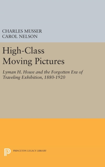 Book cover of: High-Class Moving Pictures. By: Charles Musser