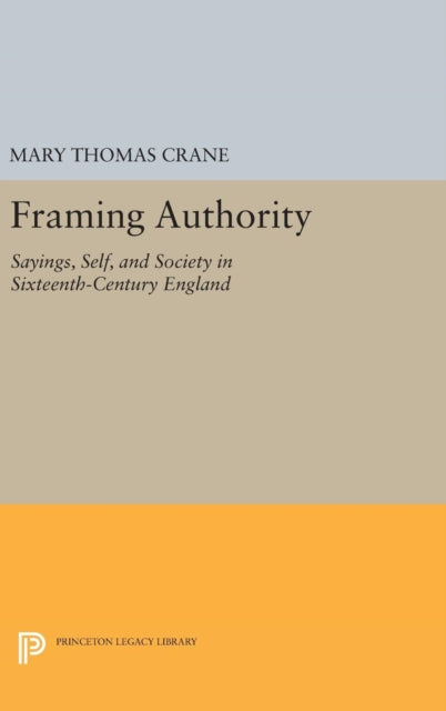 Book cover of: Framing Authority. By: Mary Thomas Crane