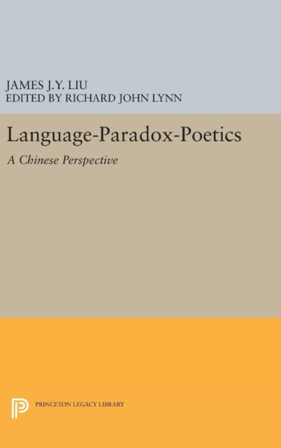 Book cover of: Language-Paradox-Poetics. By: James J. Y. Liu