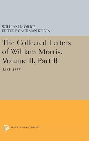Collected Letters of William Morris, Volume II, Part B