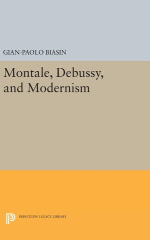 Montale, Debussy, and Modernism