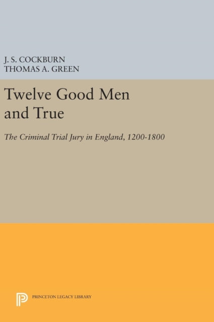 Book cover of: Twelve Good Men and True. By: J. S. Cockburn