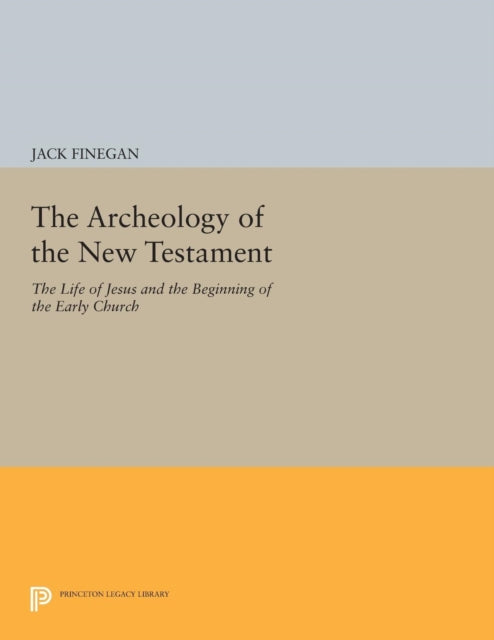 Book cover of: Archeology of the New Testament. By: Jack Finegan