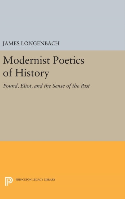 Book cover of: Modernist Poetics of History. By: James Longenbach