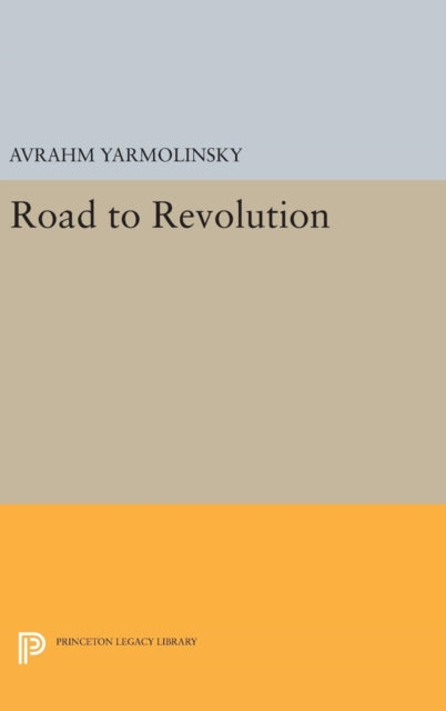 Book cover of: Road to Revolution. By: Avrahm Yarmolinsky