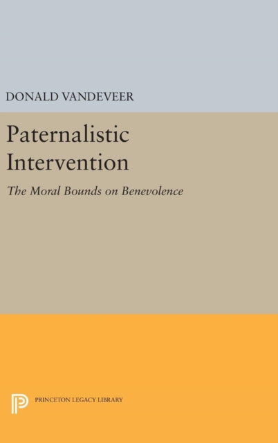 Book cover of: Paternalistic Intervention. By: Donald Vandeveer