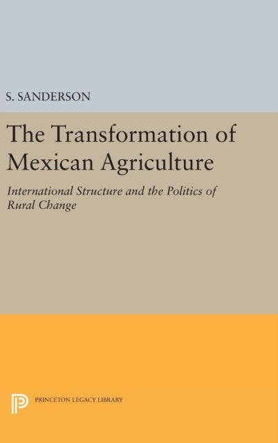 Book cover of: Transformation of Mexican Agriculture. By: S. Sanderson