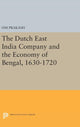 Book cover of: Dutch East India Company and the Economy of Bengal, 1630-1720. By: Om Prakash