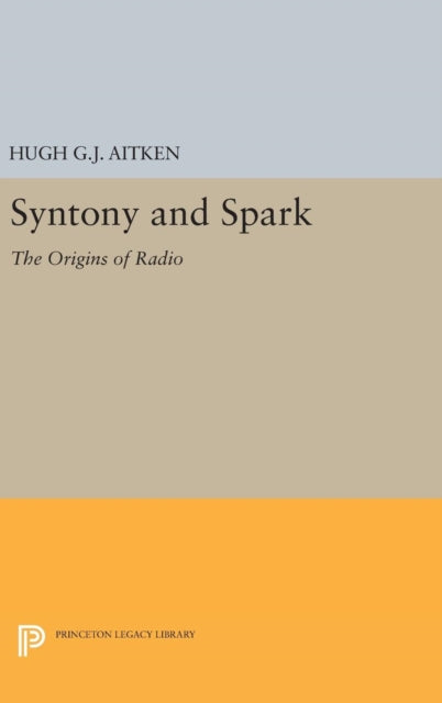 Book cover of: Syntony and Spark. By: Hugh G. J. Aitken