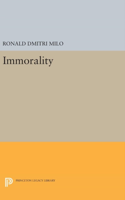Book cover of: Immorality. By: Ronald Dmitri Milo