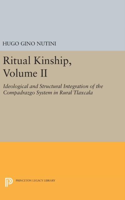 Book cover of: Ritual Kinship, Volume II. By: Hugo Gino Nutini