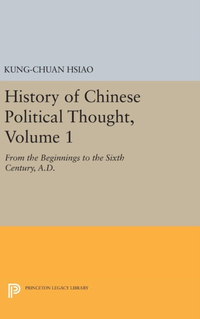 Book cover of: History of Chinese Political Thought, Volume 1. By: Xiao, Gongquan