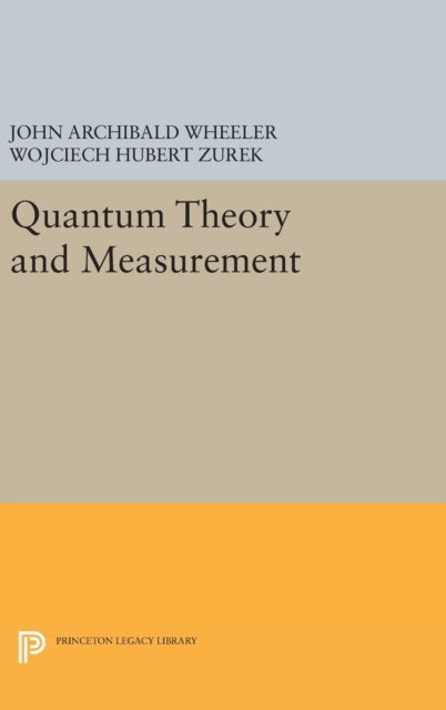 Book cover of: Quantum Theory and Measurement. By: John Archibald Wheeler