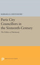 Book cover of: Paris City Councillors in the Sixteenth-Century. By: Barbara B. Diefendorf