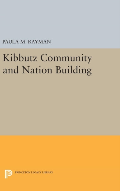 Book cover of: Kibbutz Community and Nation Building. By: Paula M. Rayman