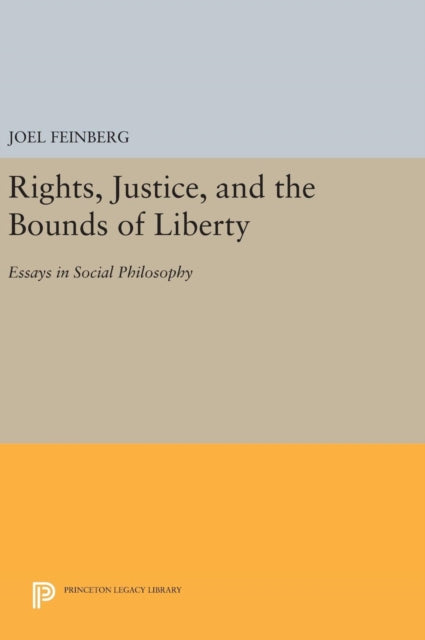 Book cover of: Rights, Justice, and the Bounds of Liberty. By: Joel Feinberg
