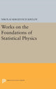 Book cover of: Works on the Foundations of Statistical Physics. By: Nikolai Sergeevich Krylov