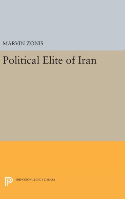 Book cover of: Political Elite of Iran. By: Marvin Zonis
